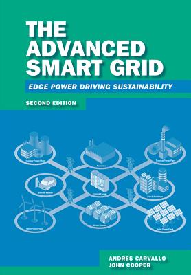 The Advanced Smart Grid: Edge Power Driving Sustainability, Second Edition Cover Image
