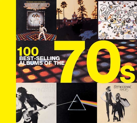 100 Best-selling Albums of the 70s By Hamish Champ Cover Image