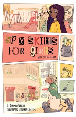 Spy Skills for Girls By Carmen Wright, Ilaria Campana (Illustrator) Cover Image
