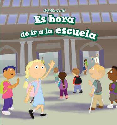 Es Hora de IR a la Escuela (It's Time for School) Cover Image