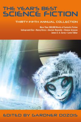 The Year's Best Science Fiction: Thirty-Fifth Annual Collection Cover Image