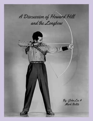 A Discussion of Howard Hill and the Longbow Cover Image