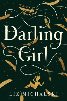 Darling Girl: A Novel of Peter Pan By Liz Michalski Cover Image