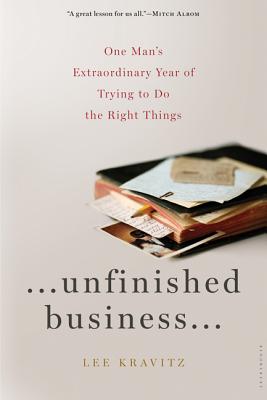 Unfinished Business: One Man's Extraordinary Year of Trying to Do the Right Things Cover Image