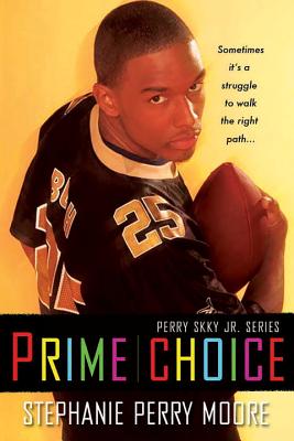 Prime Choice: Perry Skky Jr. Series #1 By Stephanie Perry Moore Cover Image