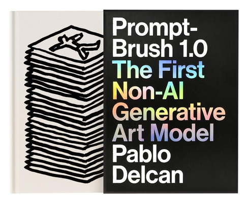 Prompt-Brush 1.0: The First Non-AI Generative Art Model By Pablo Delcan Cover Image