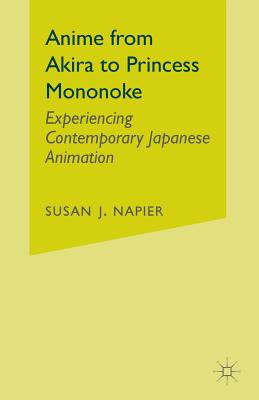 Anime from Akira to Princess Mononoke: Experiencing Contemporary Japanese Animation Cover Image