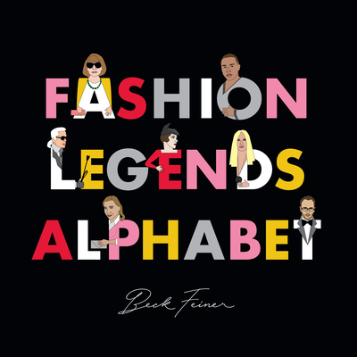 Fashion Legends Alphabet By Beck Feiner, Beck Feiner (Illustrator), Alphabet Legends (Created by) Cover Image