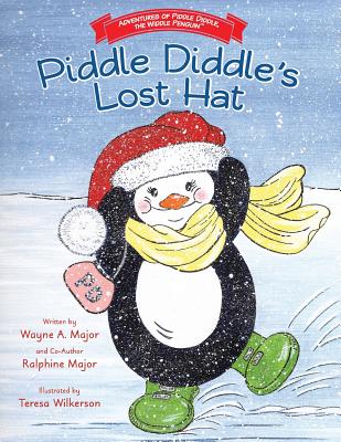 Adventures of Piddle Diddle, The Widdle Penguin Piddle Diddle's Lost Hat Cover Image