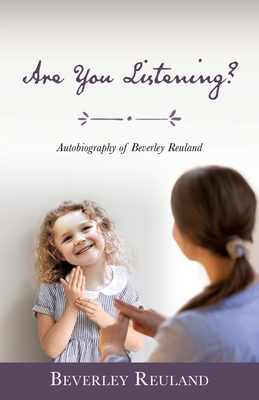 Are You Listening?: Autobiography of Beverley Reuland Cover Image
