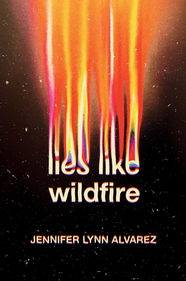 Lies Like Wildfire By Jennifer Lynn Alvarez Cover Image