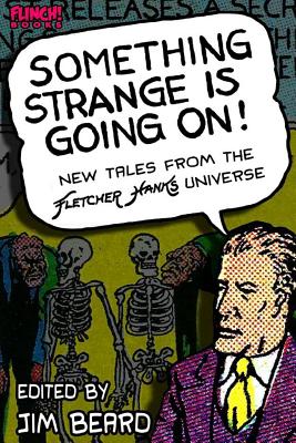 Cover for Something Strange is Going On!: New Tales From the Fletcher Hanks Universe