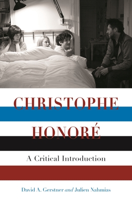 Christophe Honoré: A Critical Introduction (Contemporary Film & Media Studies)