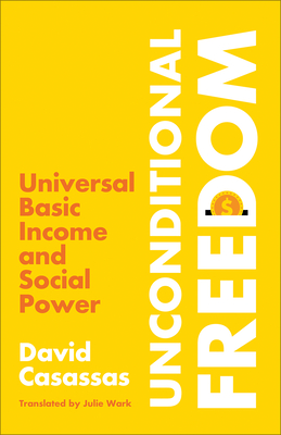 Unconditional Freedom: Universal Basic Income and Social Power Cover Image