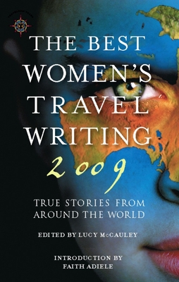 Cover for The Best Women's Travel Writing: True Stories from Around the World