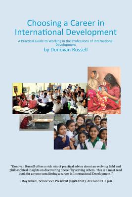 Choosing a Career in International Development: A Practical Guide to Working in the Professions of International Development Cover Image