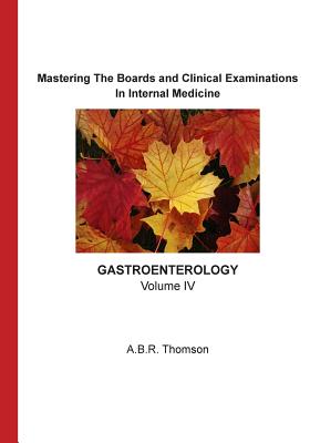 Mastering The Boards and Clinical Examination -Gastroenterology-: Volume IV (Mastering the Boards and Clinical Examinations #4)