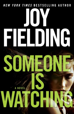 Someone Is Watching: A Novel By Joy Fielding Cover Image