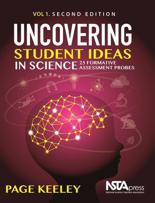 Uncovering Student Ideas in Science, Volume 1: 25 Formative Assessment Probes Cover Image