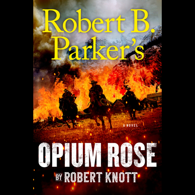 Robert B. Parker's Opium Rose (A Cole and Hitch Novel #11)