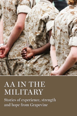 AA in the Military: Stories of Experience, Strength and Hope from Grapevine By Aa Grapevine (Editor) Cover Image
