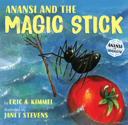 Anansi and the Magic Stick (Anansi the Trickster #4)