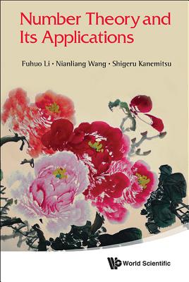 Number Theory and Its Applications By Fuhuo Li, Nianliang Wang, Shigeru Kanemitsu Cover Image