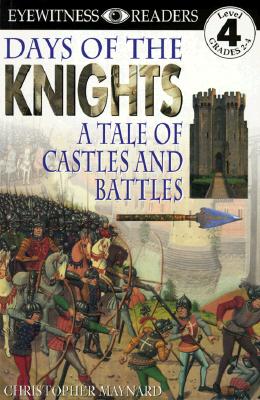 DK Readers L4: Days of the Knights (DK Readers Level 4) By Christopher Maynard Cover Image