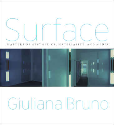 Surface: Matters of Aesthetics, Materiality, and Media Cover Image