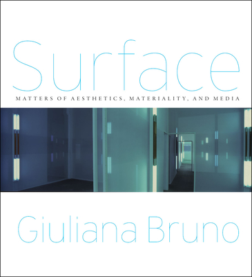 Surface: Matters of Aesthetics, Materiality, and Media