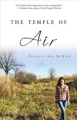 The Temple of Air: Stories By Patricia Ann McNair Cover Image