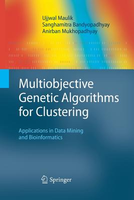 Multiobjective Genetic Algorithms for Clustering: Applications in Data Mining and Bioinformatics Cover Image