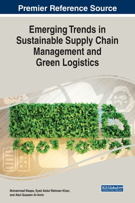 Emerging Trends in Sustainable Supply Chain Management and Green Logistics Cover Image