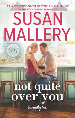 Cover for Not Quite Over You (Happily Inc #4)