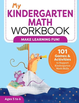 My Kindergarten Math Workbook: 101 Games and Activities to Support Kindergarten Math Skills By Keri Brown Cover Image