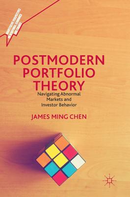 Postmodern Portfolio Theory: Navigating Abnormal Markets and Investor Behavior (Quantitative Perspectives on Behavioral Economics and Financ) Cover Image