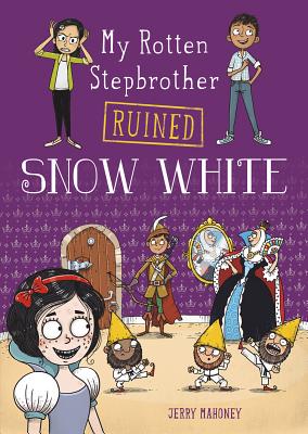 Cover for My Rotten Stepbrother Ruined Snow White (My Rotten Stepbrother Ruined Fairy Tales)