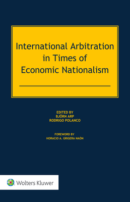 International Arbitration in Times of Economic Nationalism Cover Image