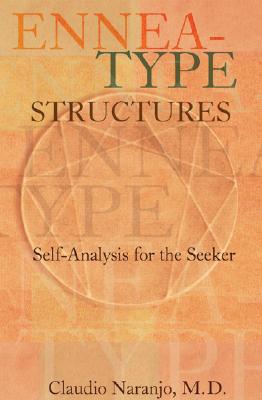 Ennea-type Structures: Self-Analysis for the Seeker (Consciousness Classics) By Claudio Naranjo, MD Cover Image
