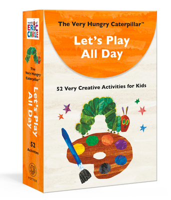 The Very Hungry Caterpillar Let's Play All Day: 52 Very Creative Activities for Kids (Big Cards for Little Hands)