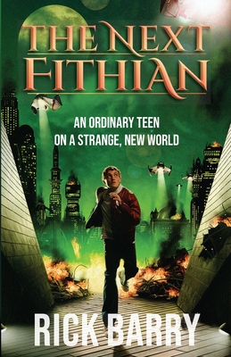 The Next Fithian: An Ordinary Teen on a Strange, New World By Rick Barry Cover Image