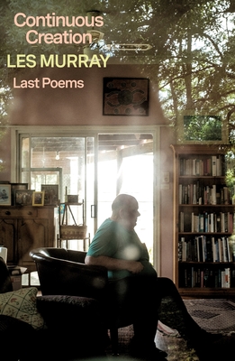 Continuous Creation: Last Poems Cover Image