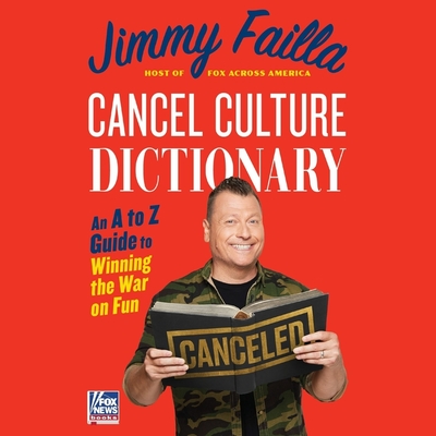 Cancel Culture Dictionary: Cancel Culture Dictionary an A to Z Guide to Winning the War on Fun Cover Image