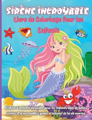 Sirene Incroyable Livre De Coloriage Pour Les Enfants Livre D Activites Amusant Pour Les Enfants Avec De Belles Sirenes Et De Superbes Pages A Colori Paperback Green Apple Books