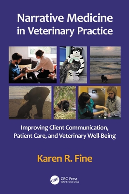 Narrative Medicine in Veterinary Practice: Improving Client Communication, Patient Care, and Veterinary Well-being By Karen R. Fine Cover Image