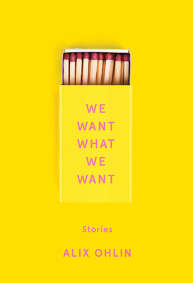 Cover for We Want What We Want: Stories