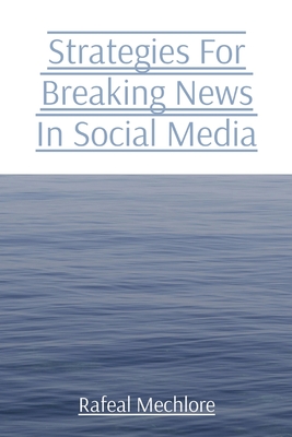 Strategies For Breaking News In Social Media Cover Image