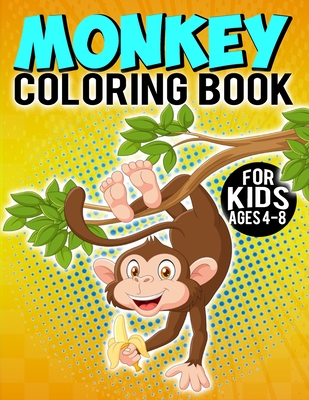 Monkey Coloring Book For Kids Ages 4-8: Fun & Easy Animal Coloring Pages  For Preschoolers And Kindergarten Kids (Paperback)