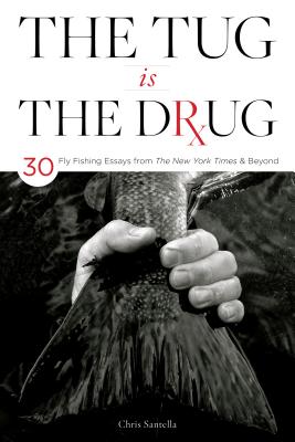 The Tug Is the Drug By Chris Santella Cover Image