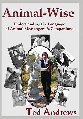 Animal-Wise: Understanding the Language of Animal Messengers & Companions Cover Image